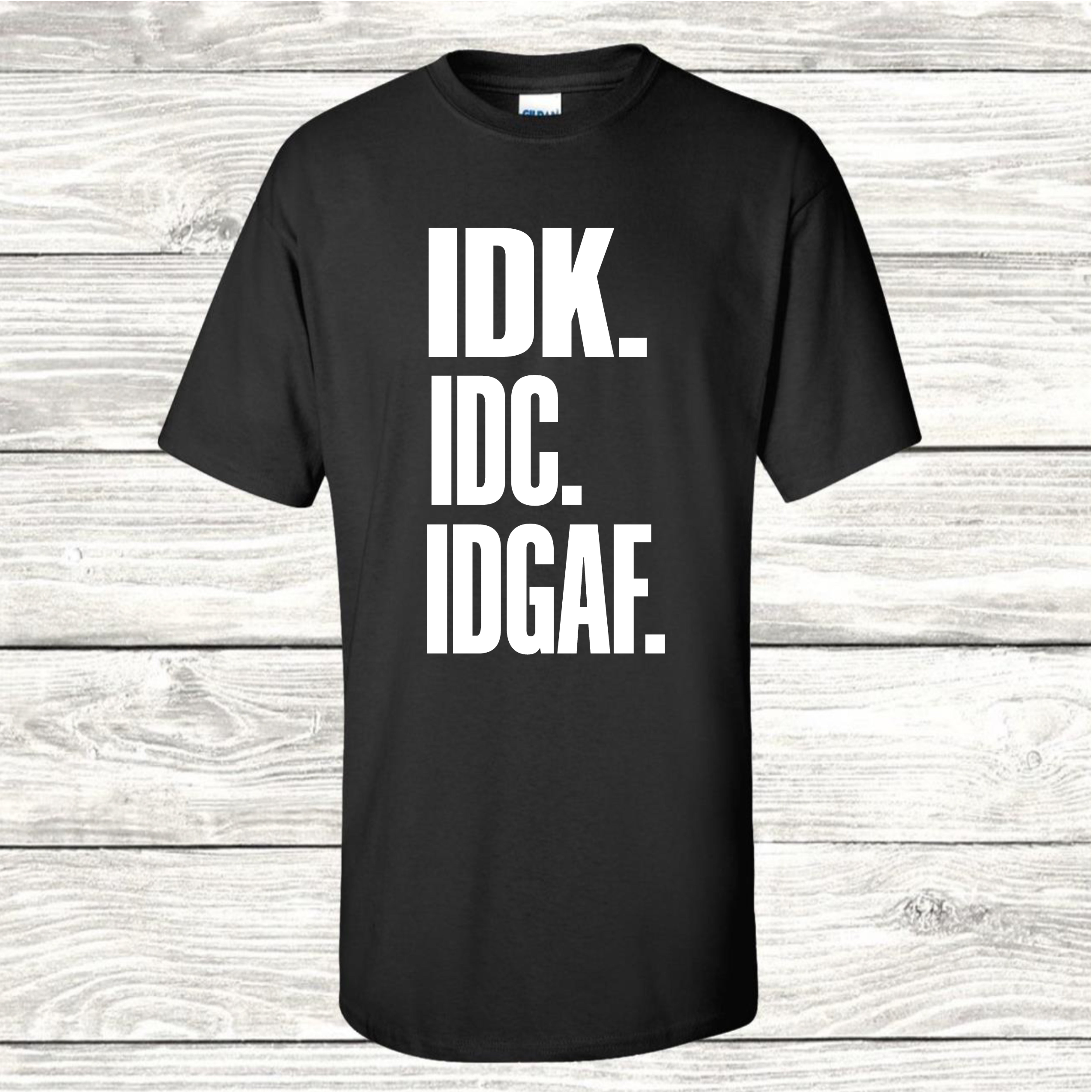 I Don't Know I Don't Care I Don't Give a F*ck!