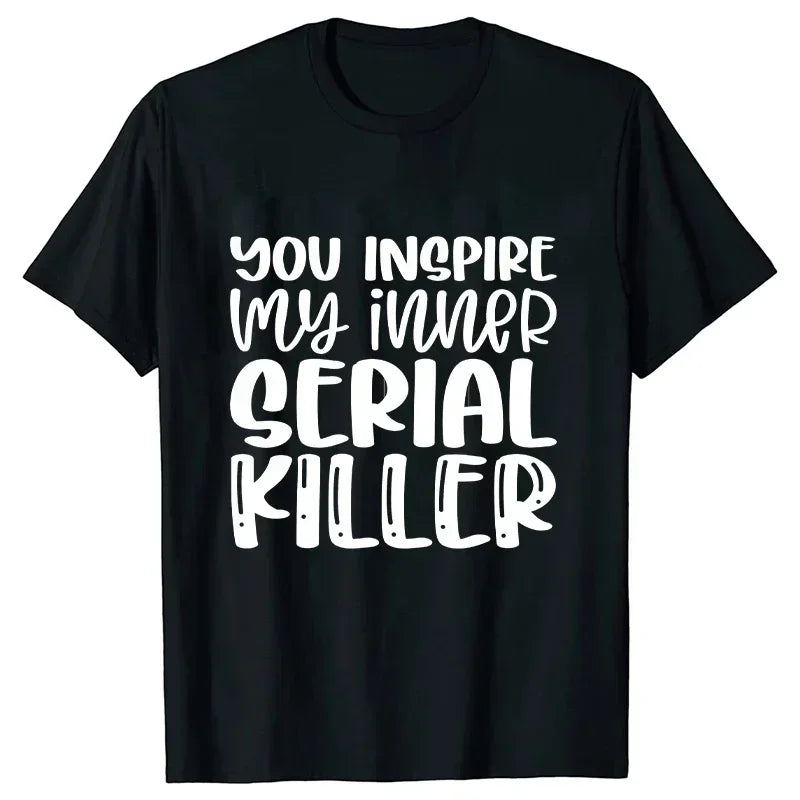 You Inspire My Inner Serial Killer