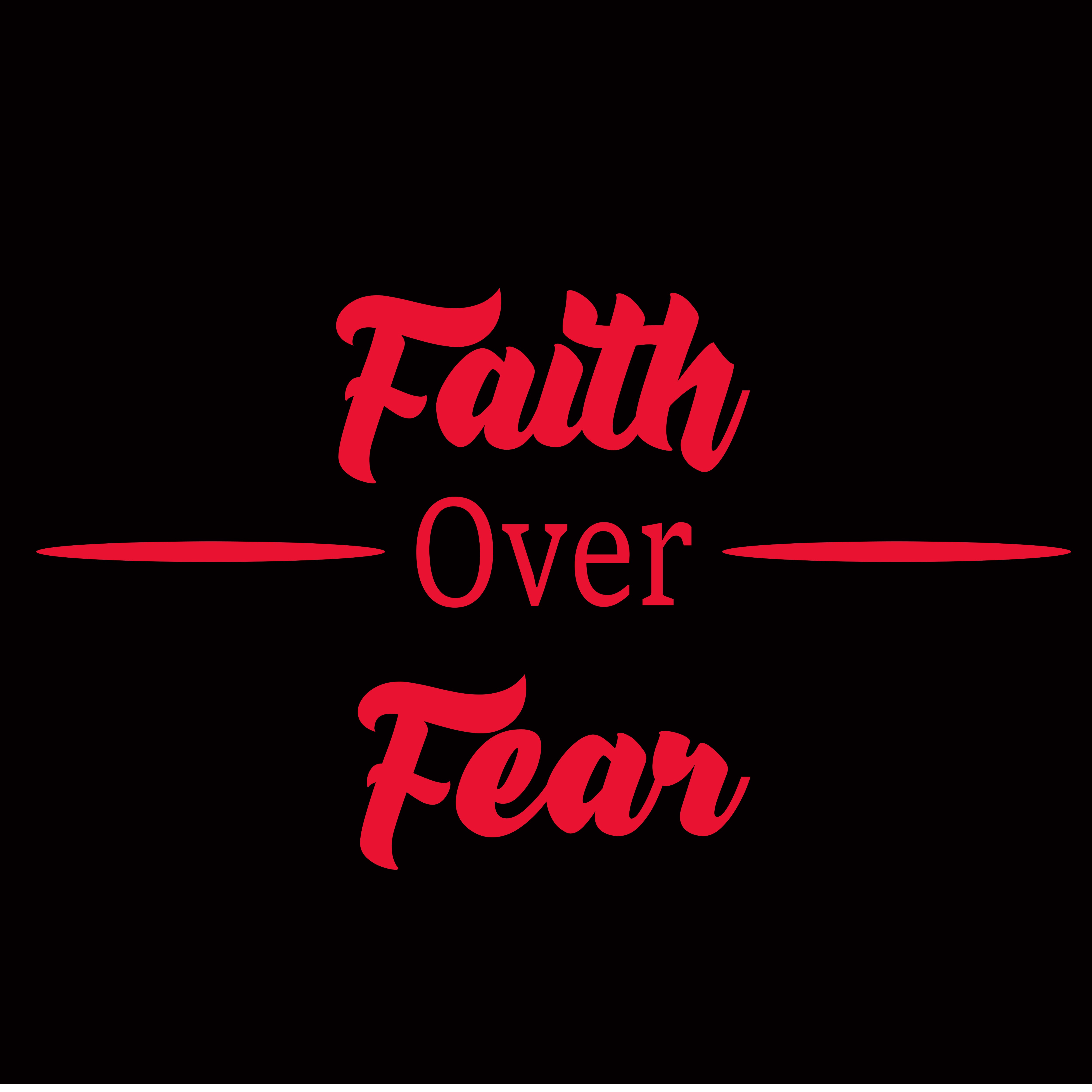 Faith Over Fear